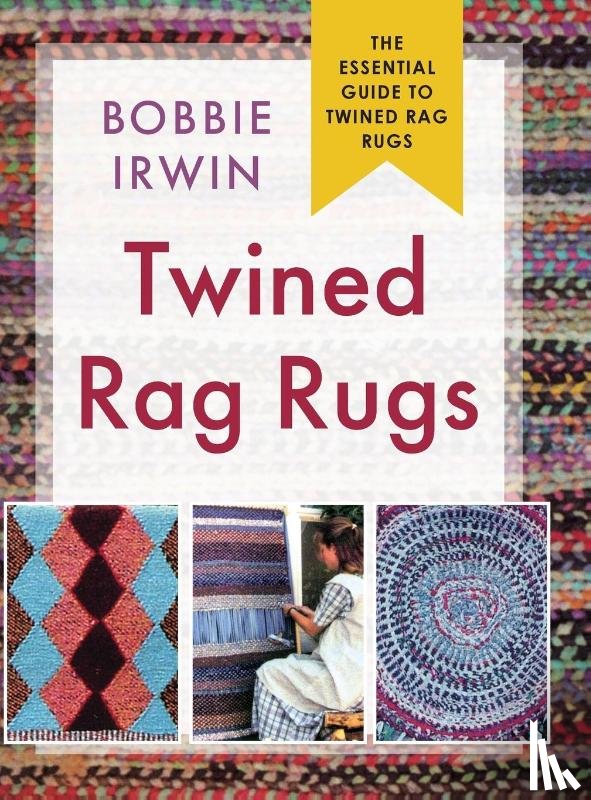 Irwin, Bobbie - Twined Rag Rugs