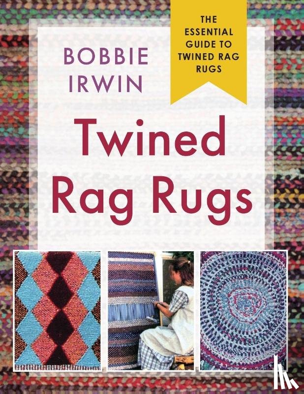Irwin, Bobbie - Twined Rag Rugs