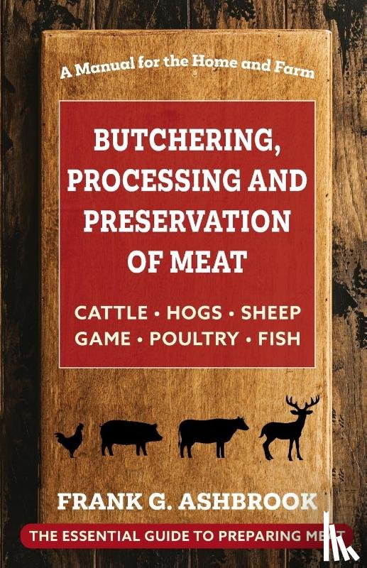 Ashbrook, Frank G. - Butchering , Processing and Preservation of Meat