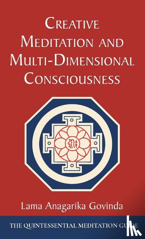 Govinda, Lama Anagarika - Creative Meditation and Multi-Dimensional Consciousness