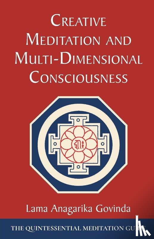 Govinda, Lama Anagarika - Creative Meditation and Multi-Dimensional Consciousness