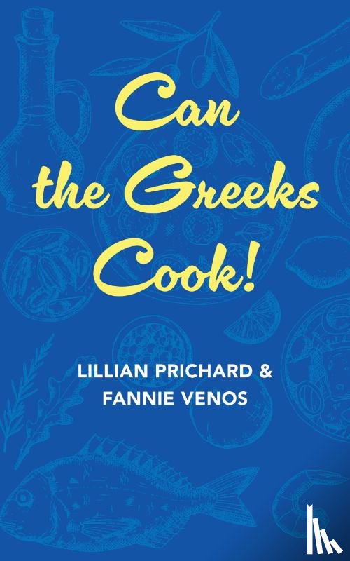 Prichard Venos, Fannie And Lillian - Can the Greeks Cook
