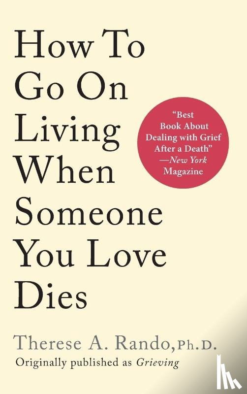 Rando, Therese A - How To Go On Living When Someone You Love Dies