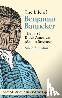 Bedini, Silvio A. - The Life of Benjamin Banneker