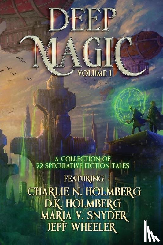 Wheeler, Jeff, Holmberg, Dk, Snyder, Maria - Deep Magic Volume I