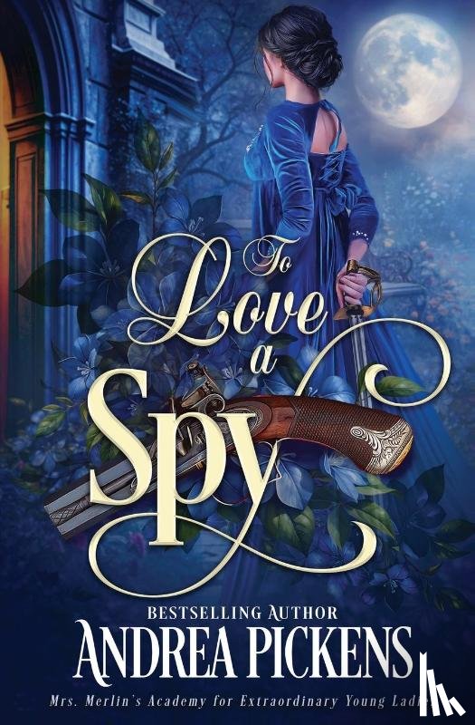 Pickens, Andrea - To Love A Spy