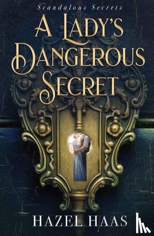Haas, Hazel - A Lady's Dangerous Secret