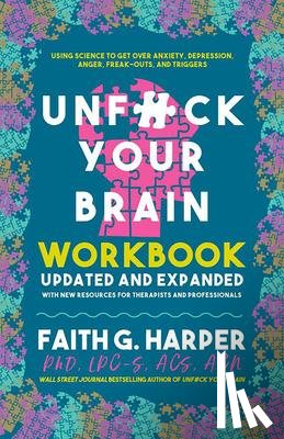 Harper, Faith G. - Unfuck Your Brain Workbook