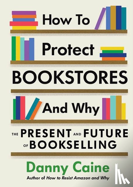 Caine, Danny - How to Protect Bookstores and Why