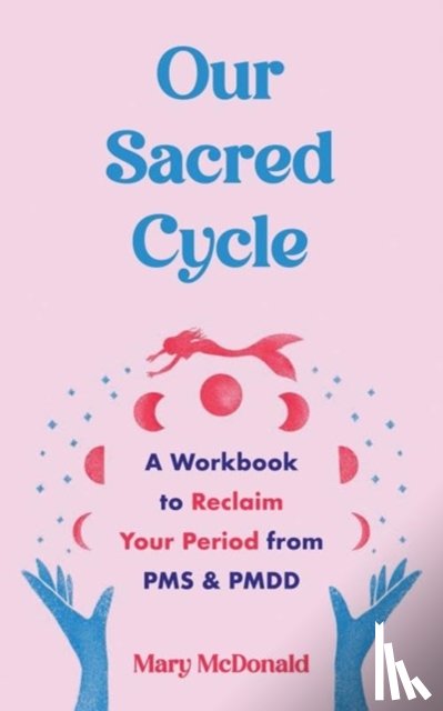 McDonald, Mary - Our Sacred Cycle