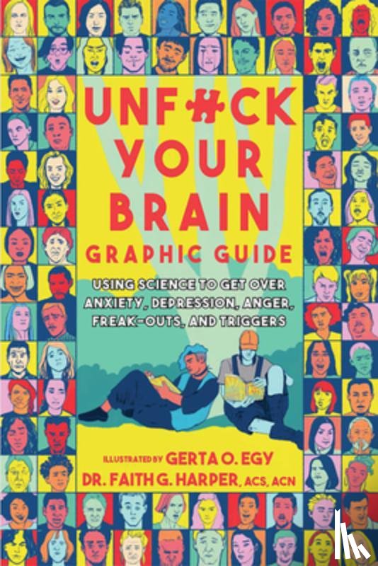 Harper, Faith G., Egy, Gerta Oparaku - Unfuck Your Brain Graphic Guide