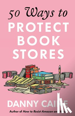 Caine, Danny - 50 Ways to Protect Bookstores