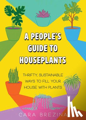 Brezina, Cara - A People's Guide to Houseplants