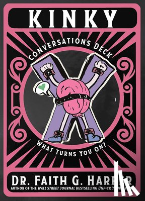 Harper, Faith G. - Kinky Conversation Deck: What Turns You On?