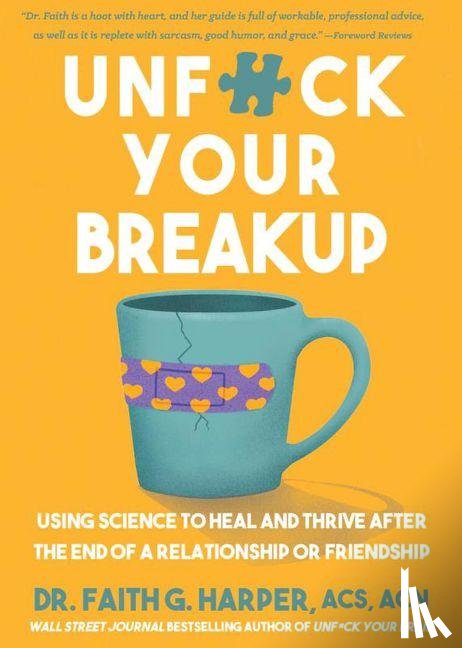 Harper, Faith G. - Unfuck Your Breakup