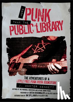Bennett, J. Hunter - More Punk than the Public Library