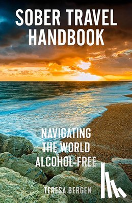 Bergen, Teresa - Sober Travel Handbook
