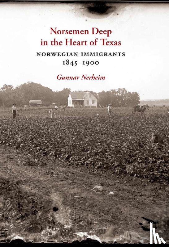 Nerheim, Gunnar Tore - Norsemen Deep in the Heart of Texas