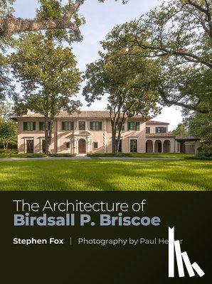 Fox, Stephen, Hester, Paul - The Architecture of Birdsall P. Briscoe Volume 24