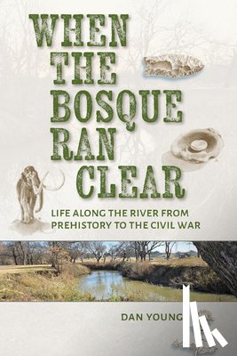 Young, Dan - When the Bosque Ran Clear