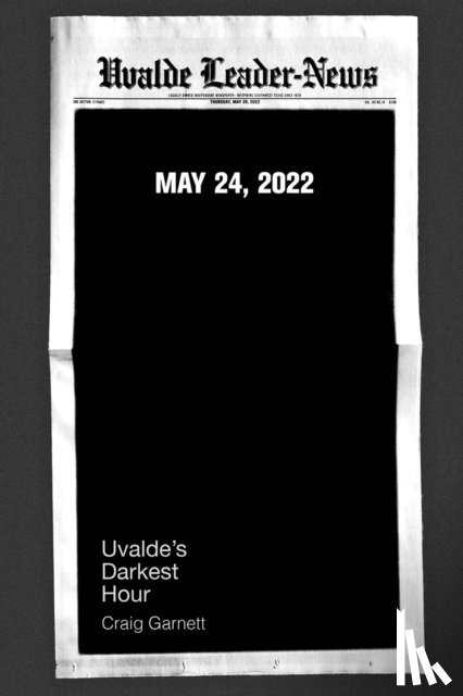 Garnett, Craig - Uvalde's Darkest Hour