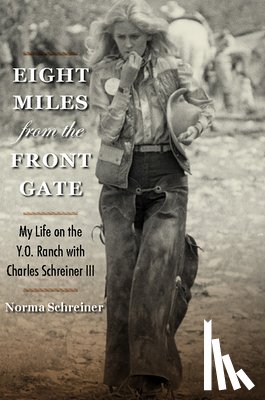 Schreiner, Norma - Eight Miles from the Front Gate