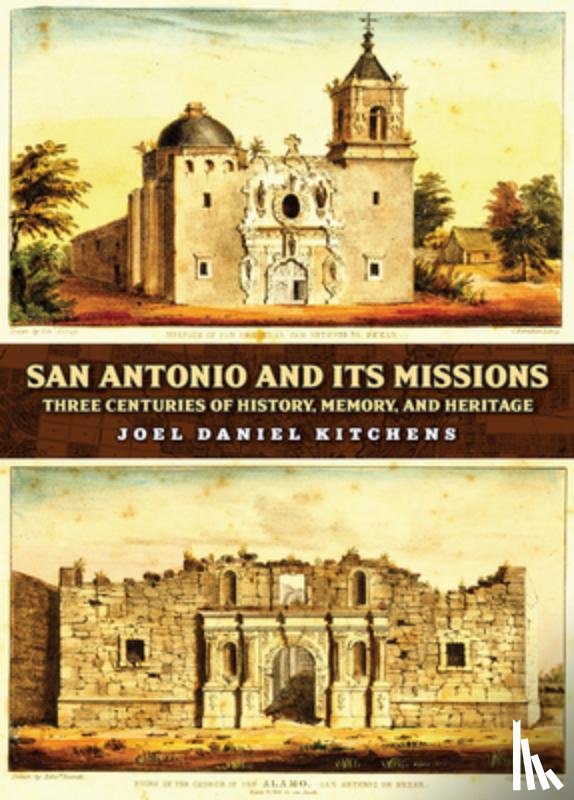 Kitchens, Joel Daniel - San Antonio and Its Missions