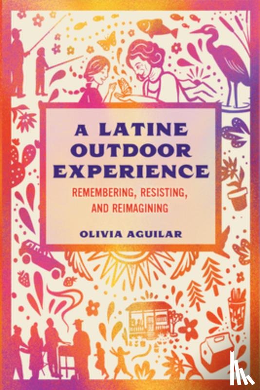 Aguilar, Olivia - A Latine Outdoor Experience