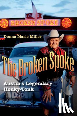 Miller, Donna Marie - The Broken Spoke: Austin's Legendary Honky-Tonk