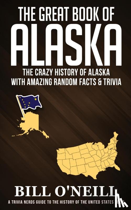 O'Neill, Bill - The Great Book of Alaska