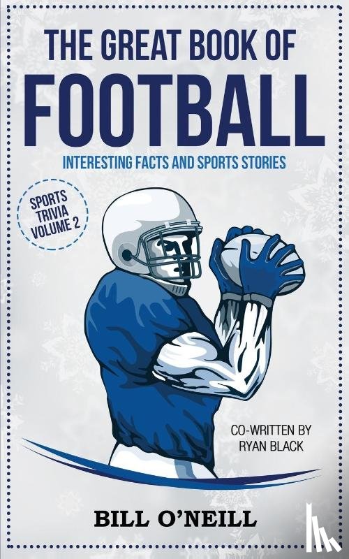 O'Neill, Bill, Black, Ryan - The Great Book of Football