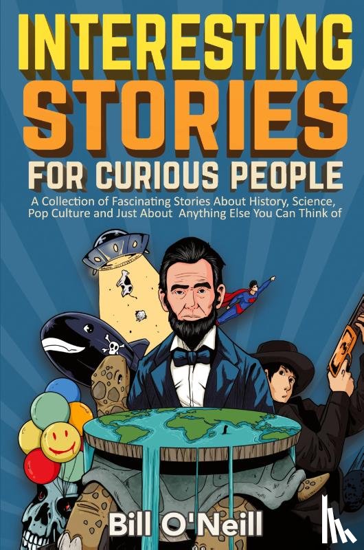 O'Neill, Bill - Interesting Stories For Curious People