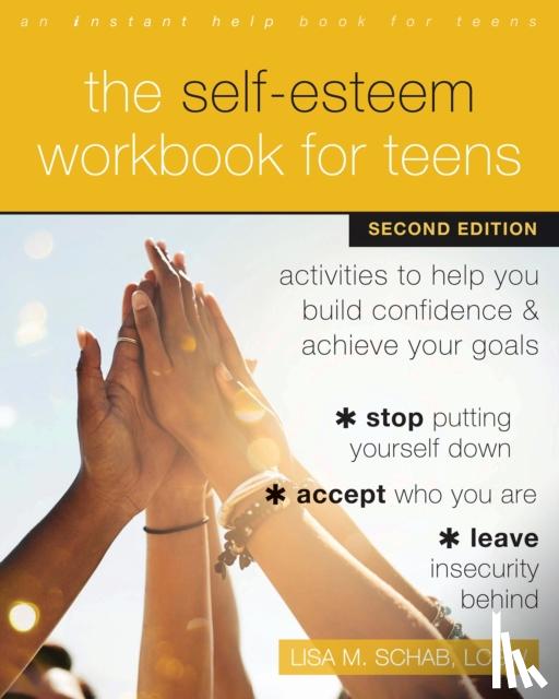 Schab, Lisa M. - The Self-Esteem Workbook for Teens