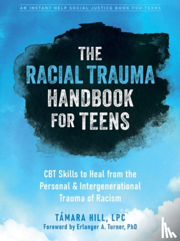 Hill, Tamara - The Racial Trauma Handbook for Teens