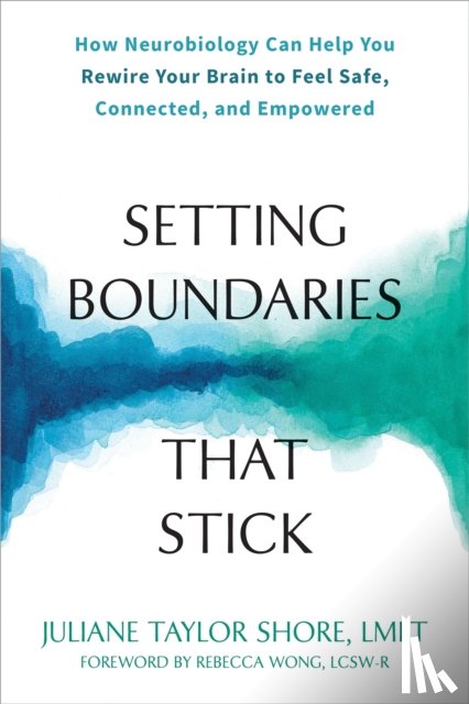 Shore, Juliane T, Wong, Rebecca - Setting Boundaries that Stick