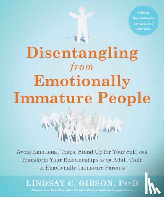 Gibson, Lindsay C - Disentangling from Emotionally Immature People