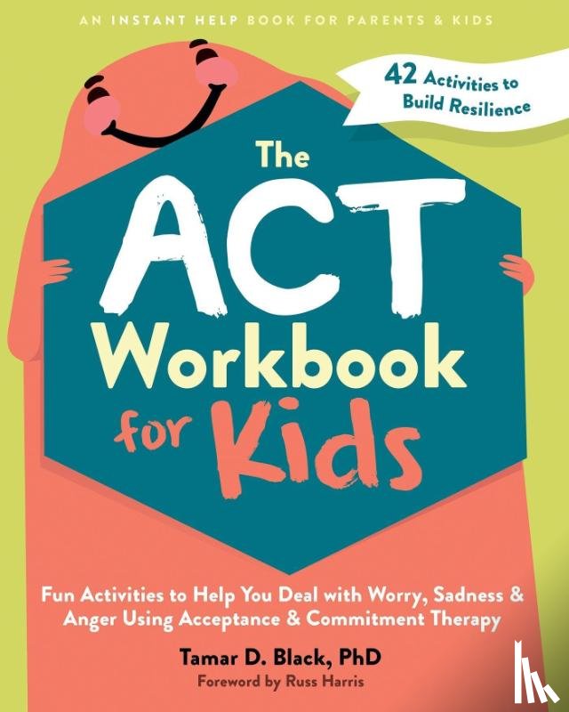 Black, Tamar D. - The ACT Workbook for Kids