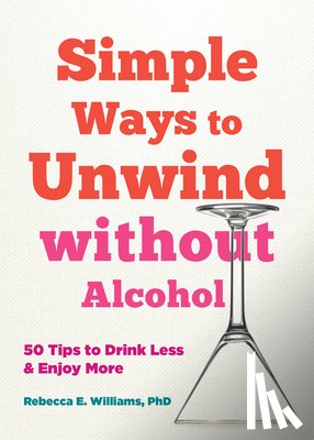 Banich, Aveen, Williams, Rebecca E - Simple Ways to Unwind without Alcohol