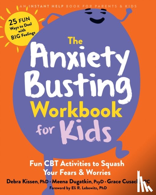 Kissen, Debra, Lebowitz, Eli R., Cusack, Grace, Dugatkin, Meena - The Anxiety Busting Workbook for Kids