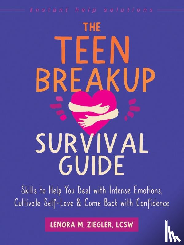 Ziegler, Lenora - The Teen Breakup Survival Guide