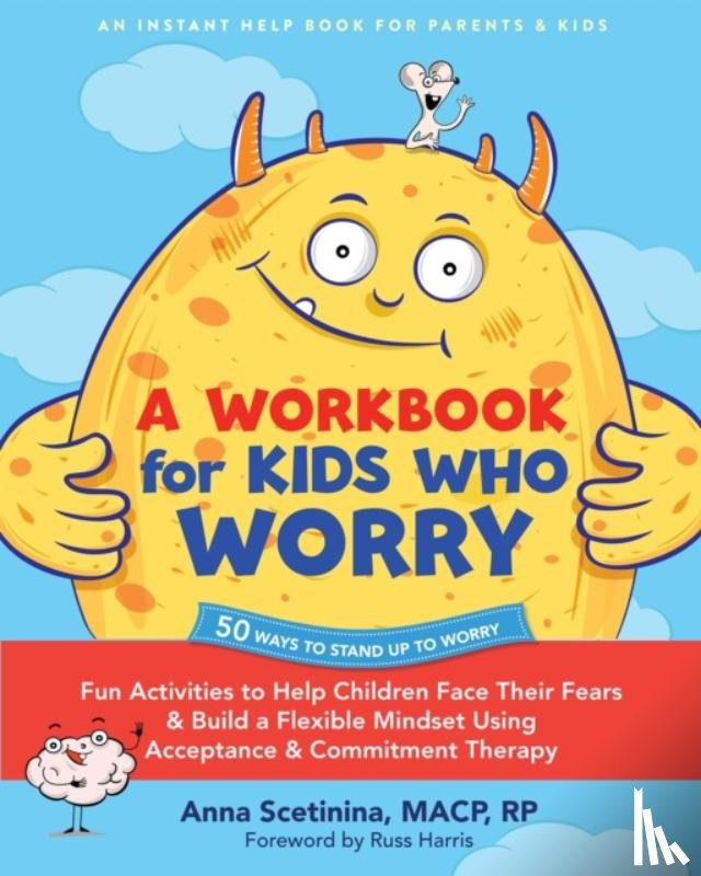 Scetinina, Anna - A Workbook for Kids Who Worry