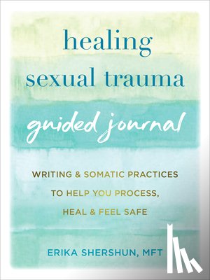 Shershun, Erika - Healing Sexual Trauma Guided Journal