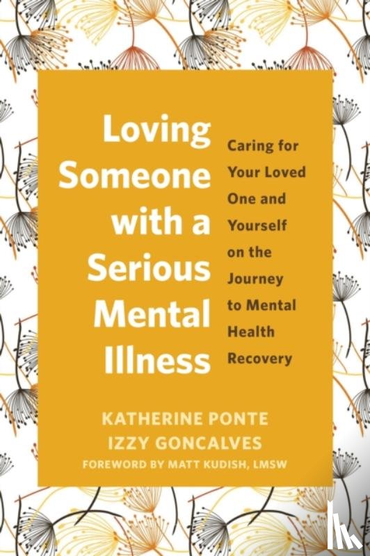 Goncalves, Izzy, Ponte, Katherine - Loving Someone with a Serious Mental Illness
