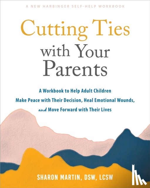 Martin, Sharon - Cutting Ties with Your Parents