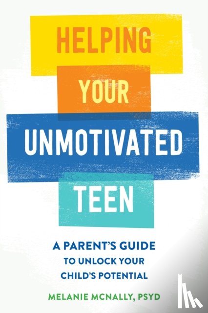 McNally, Melanie - Helping Your Unmotivated Teen
