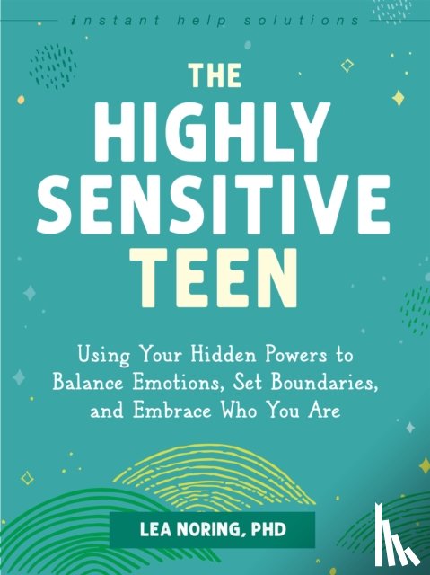 Noring, Lea - The Highly Sensitive Teen