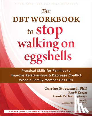DuBose, Anthony P, Stoewsand, Corrine, Carola, Pechon, Kreger, Randi - The DBT Workbook to Stop Walking on Eggshells