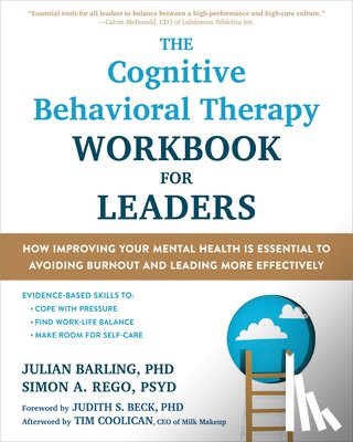 Barling, Julian, Rego, Simon - The Cognitive Behavioral Therapy Workbook for Leaders