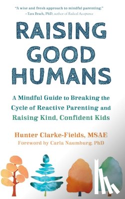 Clarke-Fields, Hunter - Clarke-Fields, H: Raising Good Humans