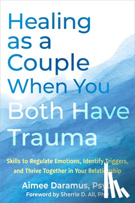 Daramus, Aimee, All, Sherrie - Healing as a Couple When You Both Have Trauma
